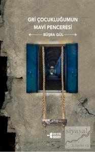 Gri Çocukluğumun Mavi Penceresi