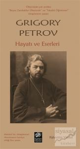 Grigory Petrov Hayatı ve Eserleri