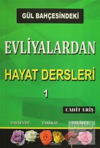 Gül Bahçesindeki Evliyalardan Hayat Dersleri 1