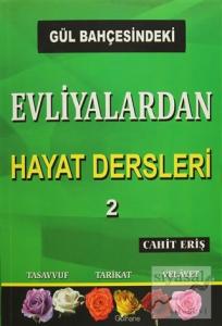 Gül Bahçesindeki Evliyalardan Hayat Dersleri 2