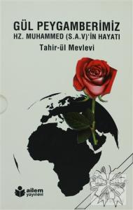 Gül Peygamberimiz Hz. Muhammed (S.A.V)'in Hayatı