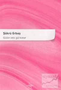 Gülün Sesi Gül Kokar