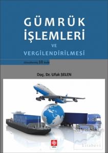 Gümrük İşlemleri ve Vergilendirilmesi