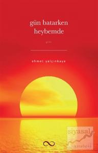 Gün Batarken Heybemde