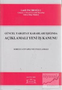 Güncel Yargıtay Kararları Işığında Açıklamalı Yeni İş Kanunu