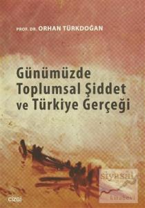 Günümüzde Toplumsal Şiddet ve Türkiye Gerçeği Günümüzde Toplumsal Şiddet ve Türkiye Gerçeği