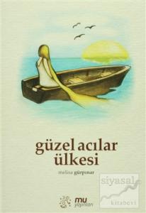Güzel Acılar Ülkesi (Ciltli)