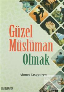 Güzel Müslüman Olmak