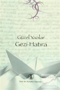 Güzel Yazılar - Gezi-Hatıra