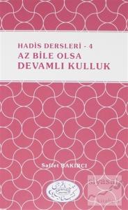 Hadis Dersleri 4 - Az Bile Olsa Devamlı Kulluk