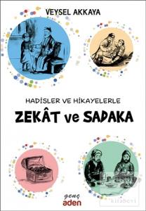 Hadisler ve Hikayelerle Zekat ve Sadaka