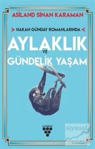 Hakan Günday Romanlarında Aylaklık Ve Gündelik Yaşam