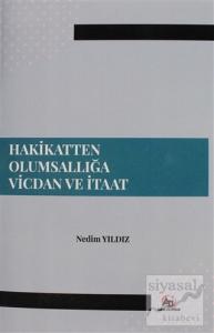 Hakikatten Olumsallığa Vicdan ve İtaat