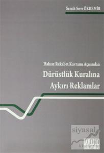 Haksız Rekabet Kavramı Açısından Dürüstlük Kuralına Aykırı Reklamlar