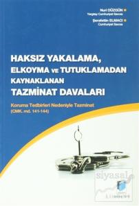 Haksız Yakalama, Elkoyma ve Tutuklamadan Kaynaklanan Tazminat Davaları