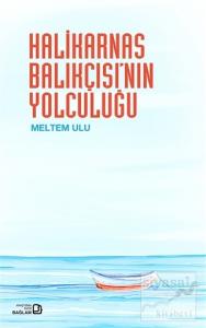 Halikarnas Balıkçısı'nın Yolculuğu