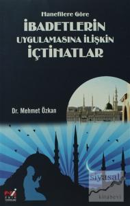 Hanefilere Göre İbadetlerin Uygulamasına İlişkin İçtihatlar
