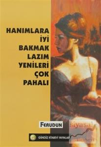 Hanımlara İyi Bakmak Lazım Yenileri Çok Pahalı