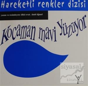 Hareketli Renker Dizisi: Kocaman Mavi Yüzüyor