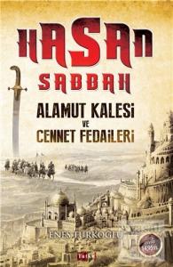 Hasan Sabbah: Alamut Kalesi ve Cennet Fedaileri Hasan Sabbah: Alamut Kalesi ve Cennet Fedaileri