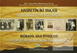 Hasretin İki Yakası : Mübadil Aile Öyküleri Hasretin İki Yakası : Mübadil Aile Öyküleri