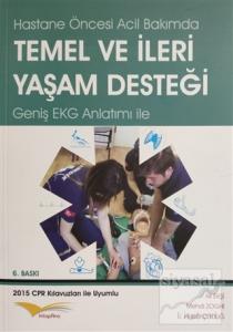 Hastane Öncesi Acil Bakımda Temel ve İleri Yaşam Desteği Geniş EKG Anlatımı İle Hastane Öncesi Acil Bakımda Temel ve İleri Yaşam Desteği Geniş EKG Anlatımı İle