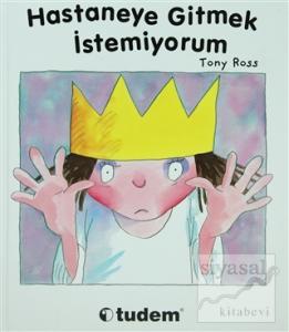 Hastaneye Gitmek İstemiyorum (Ciltli)