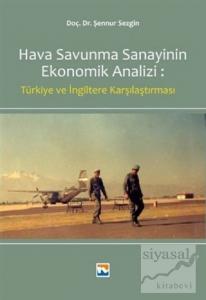 Hava Savunma Sanayinin Ekonomik Analizi: Türkiye ve İngiltere Karşılaştırılması