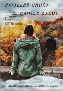 Hayaller Umuda Hamile Kaldı