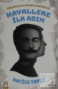 Hayallere İlk Adım - Çağları Delen Önder Atatürk 2 Hayallere İlk Adım - Çağları Delen Önder Atatürk 2