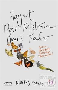 Hayat Bir Kelebeğin Ömrü Kadar