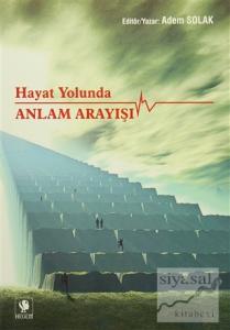 Hayat Yolunda Anlam Arayışı