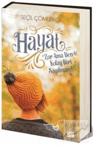 Hayat Zor Ama Ben de Kolay Biri Sayılmam (Ciltli)