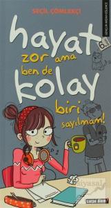 Hayat Zor Ama Ben De Kolay Biri Sayılmam!