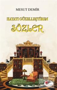 Hayatı Güzelleştiren Sözler