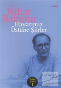 Hayatımız Üstüne Şiirler Toplu Şiirler 1