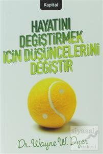 Hayatını Değiştirmek İçin Düşüncelerini Değiştir Hayatını Değiştirmek İçin Düşüncelerini Değiştir