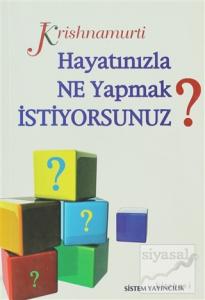 Hayatınızla Ne Yapmak İstiyorsunuz?