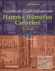 Hayatlarının Çeşitli Safhalarında Harem-i Hümayun Cariyeleri 18. Yüzyıl