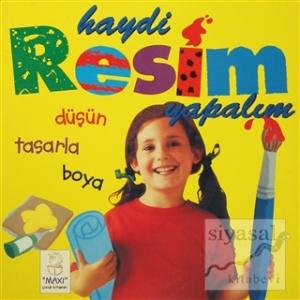 Haydi Resim Yapalım Düşün Tasarla Boya