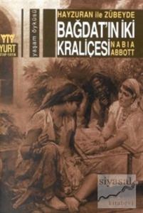 Hayzuran ile Zübeyde Bağdat'ın İki Kraliçesi