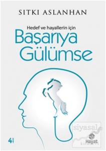 Hedef ve Hayallerin İçin Başarıya Gülümse