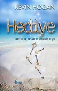 Hediye Mutluluk, Başarı ve Sevginin Keşfi