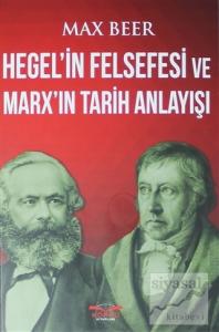 Hegel'in Felsefesi ve Marx'ın Tarih Anlayışı