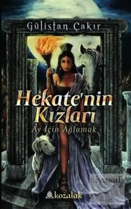 Hekate'nin Kızları - Ay İçin Ağlamak