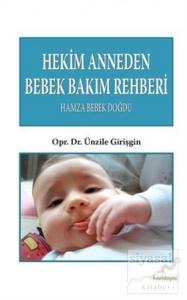 Hekim Anneden Bebek Bakım Rehberi : Hamza Bebek Doğdu