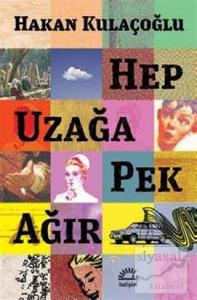 Hep Uzağa Pek Ağır
