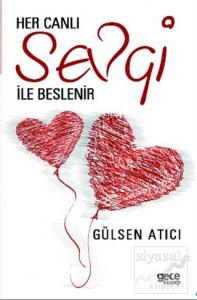 Her Canlı Sevgi İle Beslenir