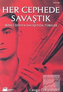 Her Cephede Savaştık İkinci Dünya Savaşı'nda Türkler