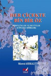 Her Çiçekte Bin Bir Öz